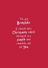 Cheeky Christmas Card - For Brother - Simple And Reminds Me Of You created by Bow & Bell
