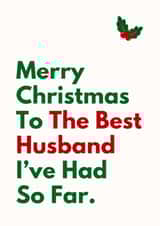Funny Christmas Card - Best Husband I've Had So Far created by Sundiva Designs