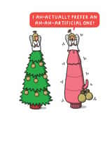 Rude Christmas Card - I Actually Prefer An Artificial One! created by mungo and shoddy
