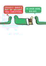 Funny Christmas Card - Dave's Put On Weight This Christmas. created by mungo and shoddy