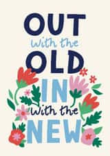 Classic Congratulations Card - Out With The Old In With The New - Flowers created by Christine Cuddihy Illustration