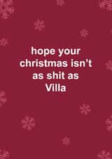 Funny Christmas Card - Aston Villa - Hope Your Christmas Isn't As Shit As Villa created by The Cake Thief