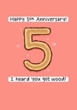 Cheeky 5th Anniversary Card - I Heard You Got Wood created by Blue Kiwi Design
