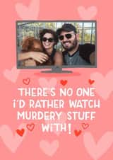 Personalised Valentines Day Photo Card created by Nicola Watson - Funny Valentine's Day/Anniversary Card - True Crime