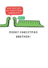 Funny Christmas Card - For Brother - Did You Eat My Christmas Chocolate Brother? created by mungo and shoddy