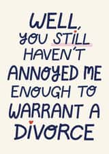 Funny Anniversary Card - Annoyed Me Enough To Warrant A Divorce created by Christine Cuddihy Illustration