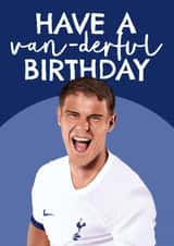 Spurs Birthday Card - Micky Van De Ven - Have A Van-Derful Birthday created by AbiGoLucky