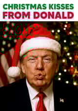 Funny Christmas Card - Christmas Kisses - Donald Trump created by Dean Morris Cards
