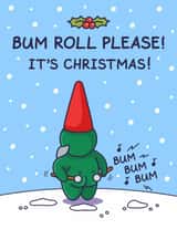 Funny Christmas Card - Bum Roll Please - Bum created by Cheeky Legends