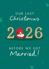 Classic Christmas Card - 2026 - Our Last Christmas Before We Get Married! created by The Cake Thief