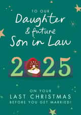 Classic Christmas Card - Last Christmas Before you Get Married - Daughter And Future Son In Law created by The Cake Thief