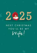 Classic Christmas Card - 2025 - Next Christmas You'll Be My Wife! created by The Cake Thief