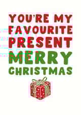 Christmas Card – Favourite Present – You’re My Favourite Gift created by Pink Peach Cards