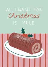 Classic Christmas Card - Yule Log - All I Want Is Yule created by Emmy James Studio