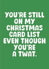 Cheeky Christmas Card - Christmas Card List - You're A Twat created by Stuck Shop Gifts
