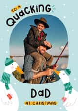 Personalised Christmas Photo Card created by Joanne Hawker - Funny Christmas Photo Card - For Dad - To A Quacking Dad - Duck Pun