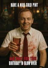 Funny Birthday Card - Shaun Of The Dead - Nice Cold Pint created by ShortRound888