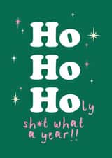 Funny Christmas Card - Ho Ho Holy Shit What A Year! - Supportive created by Bow & Bell