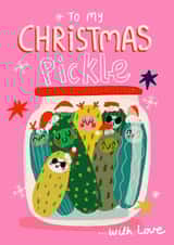 Cute Christmas Card - To My Christmas Pickle - With Love created by NICHOLA COWDERY ILLUSTRATIONS