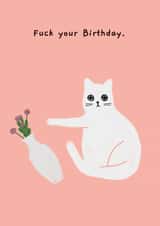 Rude Birthday Card – Fuck Your Birthday created by Ohh Deer