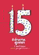Funny Birthday Card - 15th - Drama Queen created by Palette&Petal
