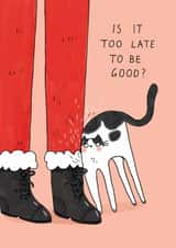 Cute Christmas Card - Is It Too Late To Be Good created by Sunpatch Society