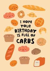 Cute Birthday Card - Full Of Carbs - Bread created by Jessica Eyre