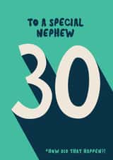 Classic 30th Birthday Card - For Nephew - How Did That Happen?! created by Bev O'Connor || @oconnordesign
