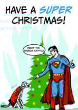 Funny Christmas card for a family or friend- Superman and Krypto created by Oliver Morris