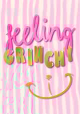 Feeling Grinchy | Christmas Card | Friends and Family | Girlies | The Grinch created by Lisa Wardle