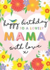 Pretty Birthday Card - Lovely Mama - Flowers created by Michelle Fiedler Design