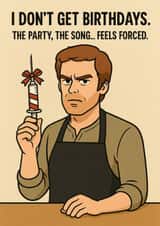 Funny Birthday Card – For Dexter Fans – Moody Quote – Dark Humour Style created by Terrier Type