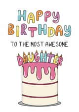 Classic Birthday Card - To The Most Awesome Daughter - Cake created by Schnauzer Scribbles