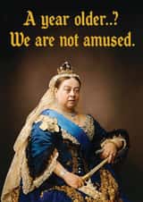 Funny Birthday Card - Queen Victoria - Not Amused created by Pottsy Prints