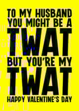 Rude Valentine's Card - For Husband - Twat created by Blind Faith