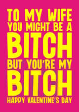 Rude Valentine's Card - Wife - My Bitch created by Blind Faith