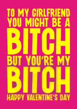 Rude Valentine's Card - For Girlfriend - Bitch created by Blind Faith