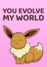 cute anniversary card, you evolve my world created by DanAllen20