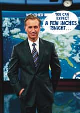 Funny Anniversary/Valentine's Day Card - Weather Man - Few Inches created by Giddy Kipper