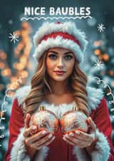 Cheeky Christmas Card - Nice baubles created by Giddy Kipper