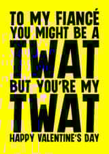Rude Valentine's Card - For Fiancé - Twat created by Blind Faith