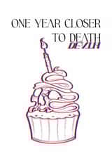 One year closer to death created by Pickle Pig Designs