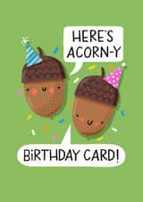 Cute Birthday Card - Acorns Wearing Party Hats - Pun - Acorns created by Nicola Watson