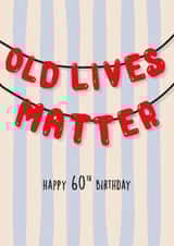 Old lives matter 60th birthday card for him for her trendy modern funny created by Kind of Simple Designs