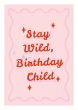 Stay Wild, Birthday Child Greeting Card | Happy Birthday created by Mark Winter