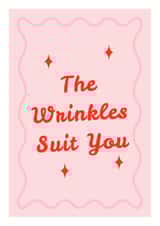 The Wrinkles Suit You Greeting Card | Happy Birthday created by Mark Winter