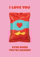 I love you, even when you're hangry! Funny Valentines card created by AMS Graphics