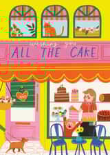 Cute Birthday Card - Wishing You All The Cake - Cake Shop created by AbiGoLucky