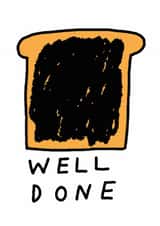 Funny Congratulations Card - Well Done - Burnt Toast created by Ohh Deer