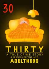 Funny 30th Birthday Card - Thirty True Crime - Adulthood created by NICHOLA COWDERY ILLUSTRATIONS